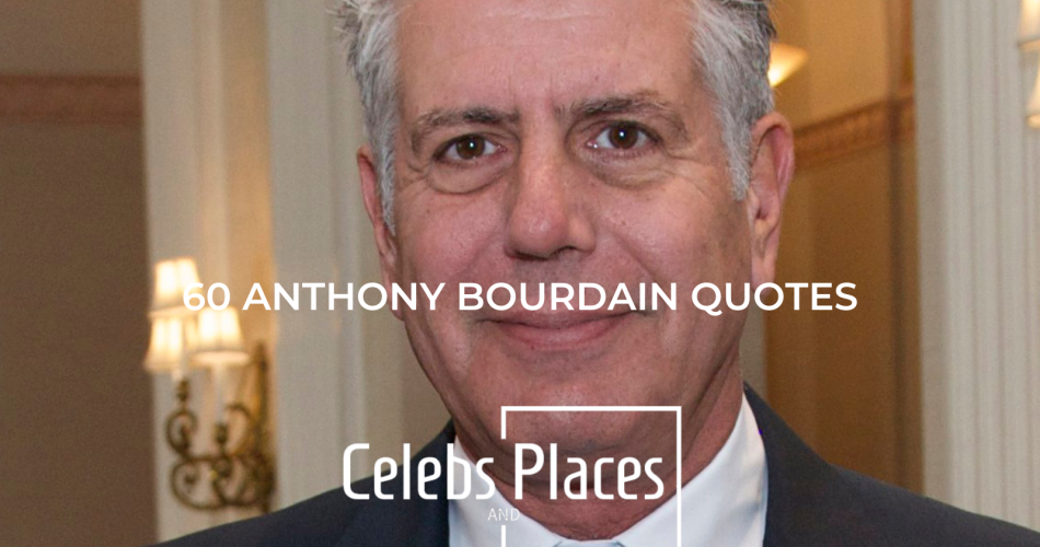 Anthony Bourdain Quotes