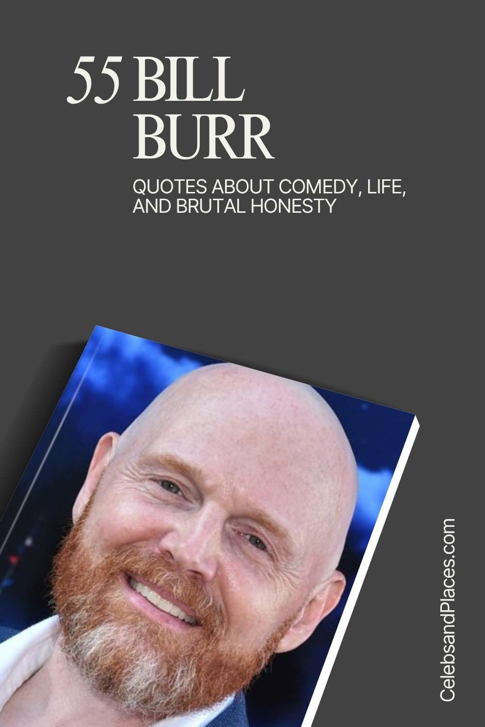 Bill Burr Quotes About Comedy, Life, and Brutal Honesty