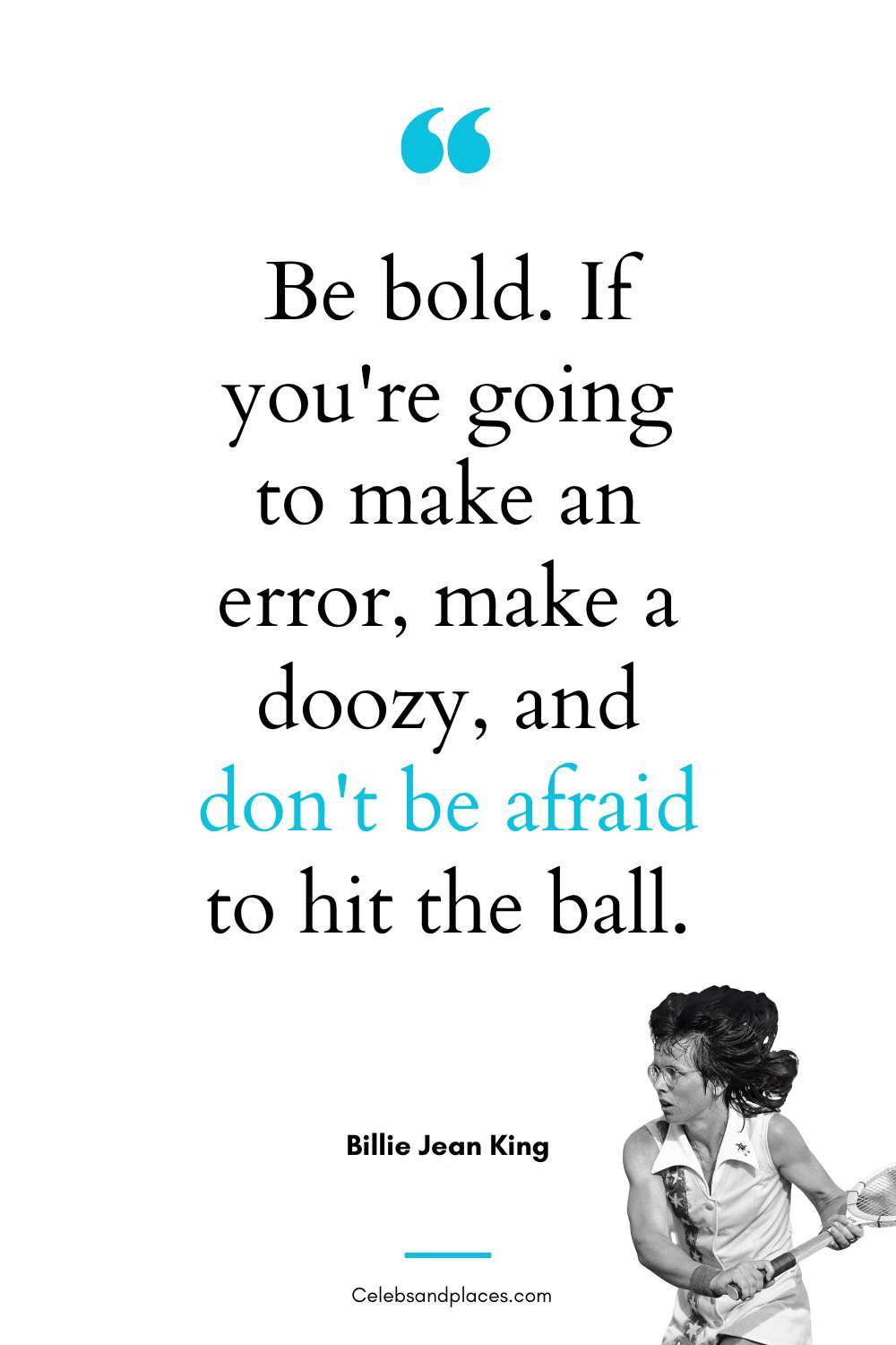 Be bold Billie Jean King