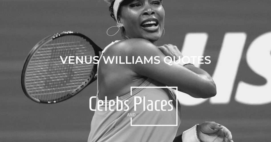 Venus Williams Quotes