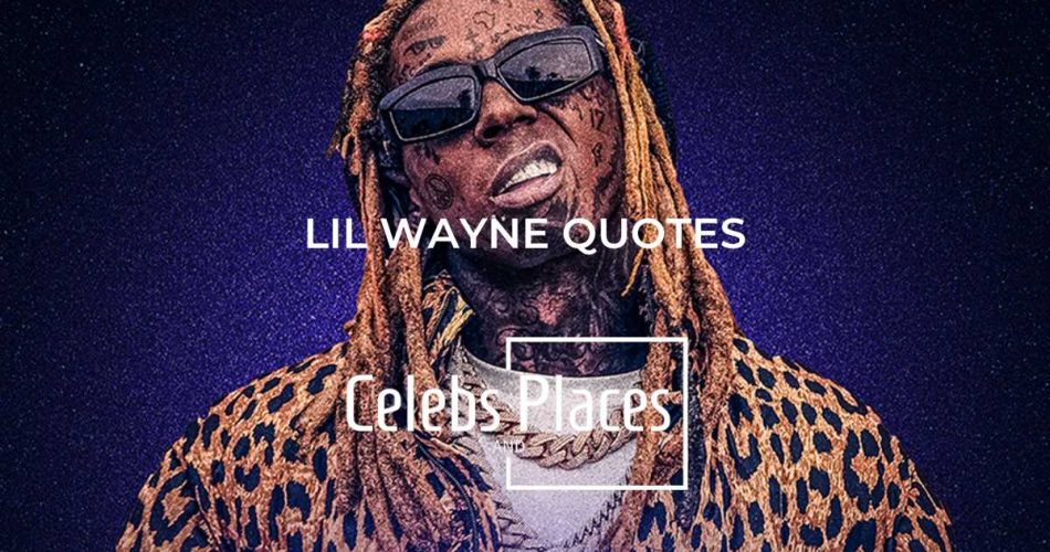 Lil Wayne Quotes