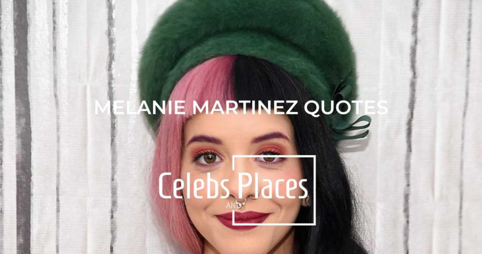 Melanie Martinez Quotes