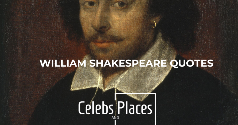 Quotes by William Shakespeare