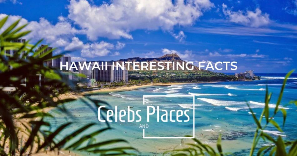 Hawaii Interesting Facts