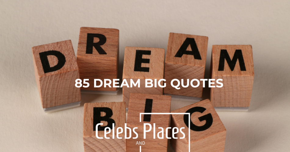 Dream Big Quotes