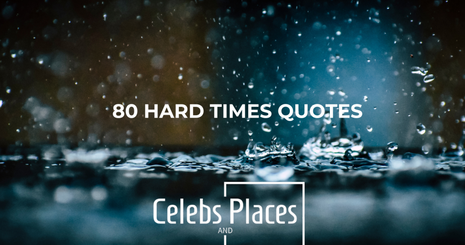 Hard Times Quotes