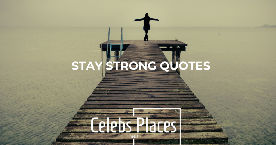 Stay Strong Quotes