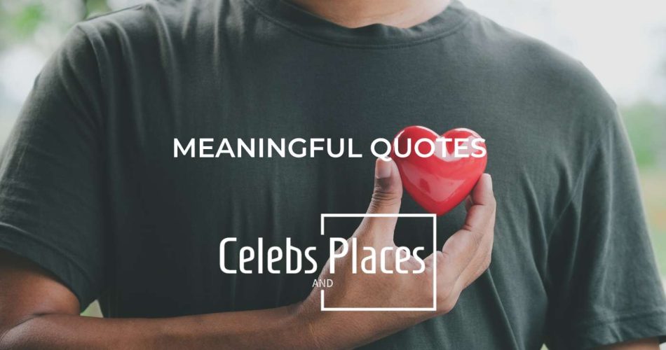 most MEANINGFUL quotes