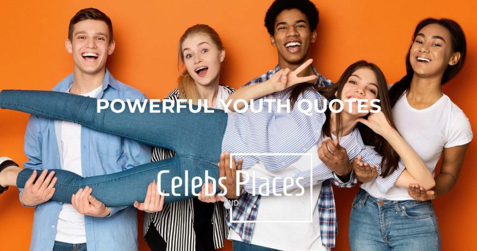 Powerful Youth Quotes