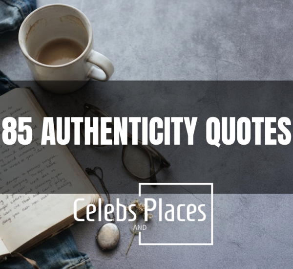 85 Authenticity Quotes That Celebrate Being Radically Real