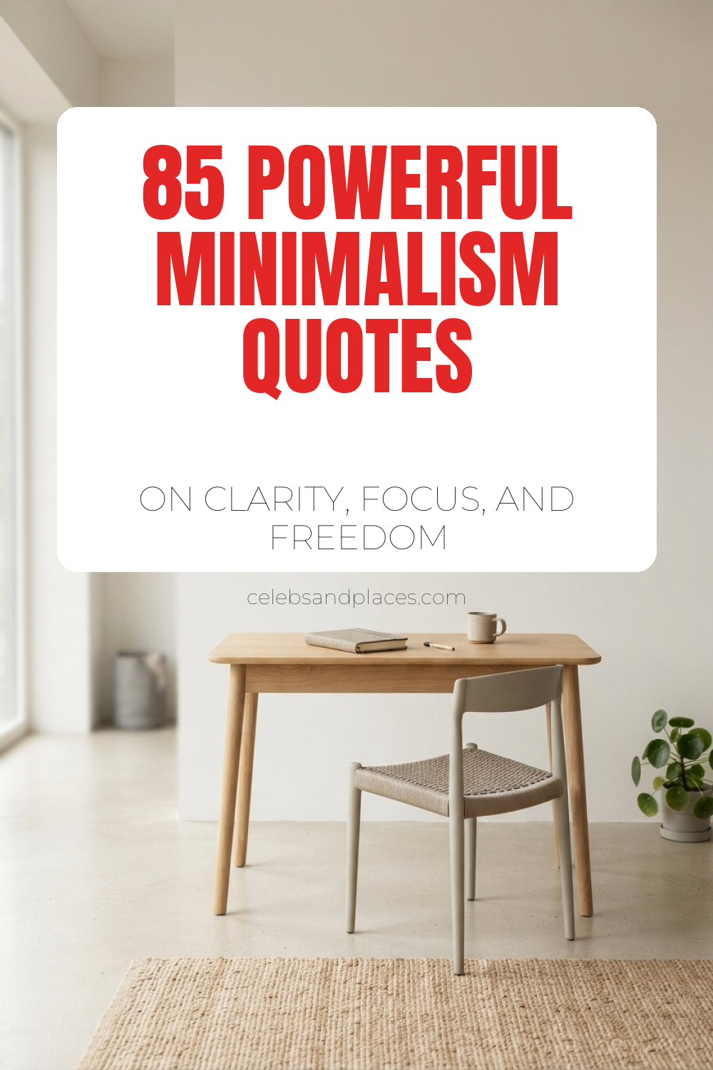85 Powerful Minimalism Quotes on Clarity, Focus, and Freedom
